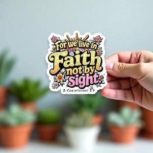 Faith Not by Sight Sticker, Christian Vinyl Decal, Bible Verse 2 Corinthians 5:7, Religious Laptop Water Bottle Gift, waterproof decal