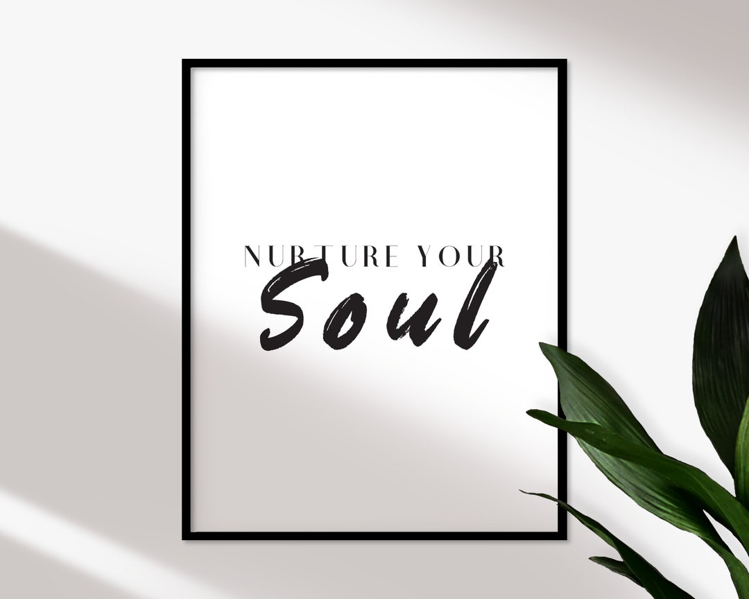 PRINTABLE Nurture Your Soul Quote, Inspirational Wall Art for Living ...