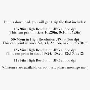May include: Text describing the digital download of high-resolution JPG images in various sizes, including 16x20 inches, 8x10 inches, 4x5 inches, 50x70 centimeters, A2, A3, A4, A5, 5x7 inches, 18x24 inches, 15x20 inches, 12x16 inches, 9x12 inches, and 11x14 inches. The text also mentions that custom sizes are available upon request.