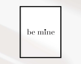 PRINTABLE Be Mine Wall Art, Minimal Valentine's Day Art for Girlfriend, Romantic Home Decor for Living Room, Valentine Gift for Her for Wife
