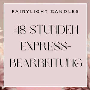 May include: A square image with a soft pink background features the text "FAIRYLIGHT CANDLES" at the top. Below, in a larger font, it reads "48 STUNDEN EXPRESS-BEARBEITUNG". The text is in a bold, elegant black font.