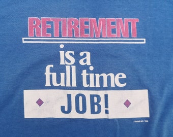 Vintage 1988 "Ruhestand ist ein Vollzeitjob!" witzige Neuheit / hauchdünn + einfach genähtes T-Shirt / Made in Canada / XL