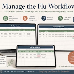 May include: A digital dashboard display titled Manage the Flu Workflow featuring three screens showing spreadsheets for Flu Shot Tracker, Consent & Refusals, and Due & Follow-Up. The interface includes icons for tracking, reminders, and status visibility.