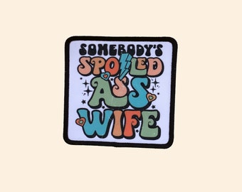 Somebody's Spoiled Ass Wife Iron on Patch,  Wife, Mama, Hat patch, Jacket Patch, USA, Red White Blue Iron On patch, Hat Patch, Western Patch