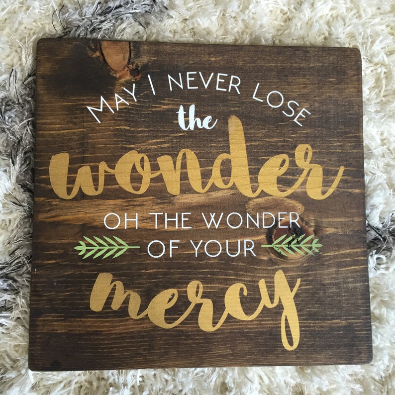 May I Never Lose the Wonder Wood Sign Matt Redman Mercy Etsy