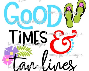 BEACH SVG DXF Good Times & tan lines, flip flops, - Digital File for craft cutting