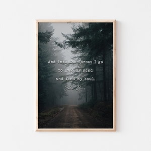 And Into The Forest I Go Print / 5x7" or A4 / Explore Print / Forest Print / Hiking, Travel / John Muir