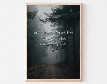 And Into The Forest I Go Print / 5x7" or A4 / Explore Print / Forest Print / Hiking, Travel / John Muir