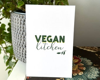 Vegan Kitchen Quote Card Print / 6x4"/ Vegan Postcard / Art Card / Postcard / Christmas Gifts for Vegans / Wall Art