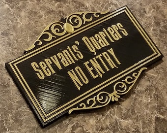 Haunted Mansion Inspired Prop Sign / Plaque Replica Servants Quarters No Entry (Disney Theme Park Inspired Replica)