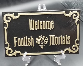 Haunted Mansion Ride Welcome Foolish Mortals Inspired Sign / Plaque Replica ( Disney Home Decor Prop )