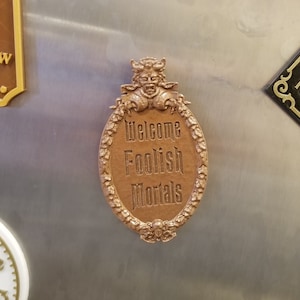 Haunted Mansion Welcome Foolish Mortals Inspired Fridge Magnet ( Disney / Park Prop Inspired Replica)