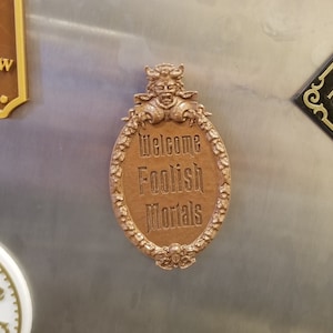 Haunted Mansion Welcome Foolish Mortals Inspired Fridge Magnet Disney / Park Prop Inspired Replica image 1