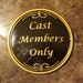 see more listings in the Cast Members Only section
