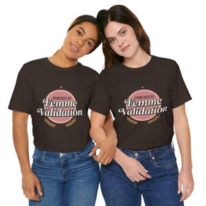 Powered by Femme Validation T-Shirt | Feminist Text Tee, Retro Badge Design