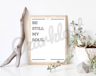 Be Still My Soul Farmhouse Sign Print