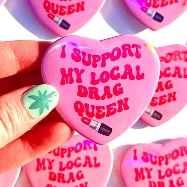 I Support My Local Drag Queen Pin, I Support Drag Queens Pin, I Support Drag Queens Heart Pin, Drag Queen Holographic Pin, Drag Support Pin
