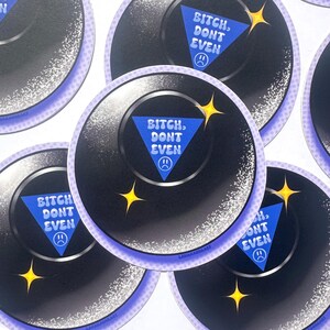 Magic 8 Ball Sticker, Funny 8 Ball Sticker, Bitch Dont Even Sticker, 8 Ball Sticker, Fun 90&#39;s Sticker, Nostalgic 90&#39;s Magic 8 Ball Sticker