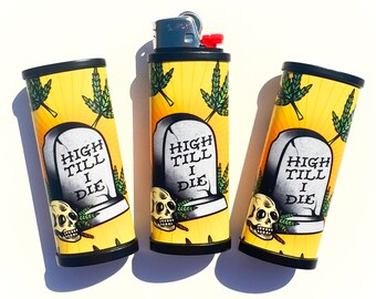 Hight Till I Die Bic Lighter Cover