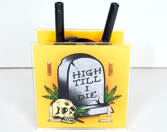 High Till I Die Acrylic Container