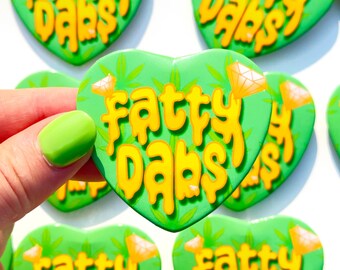 I Love Fatty Dabs Pin