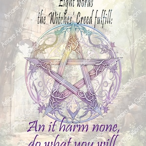 May include: A pentagram with a circle around it, with a floral design in shades of purple, pink, and blue. The background is a watercolor-style image of a forest. The text "Eight words the Witches' Creed fulfill: An it harm none, do what you will." is written below the pentagram.