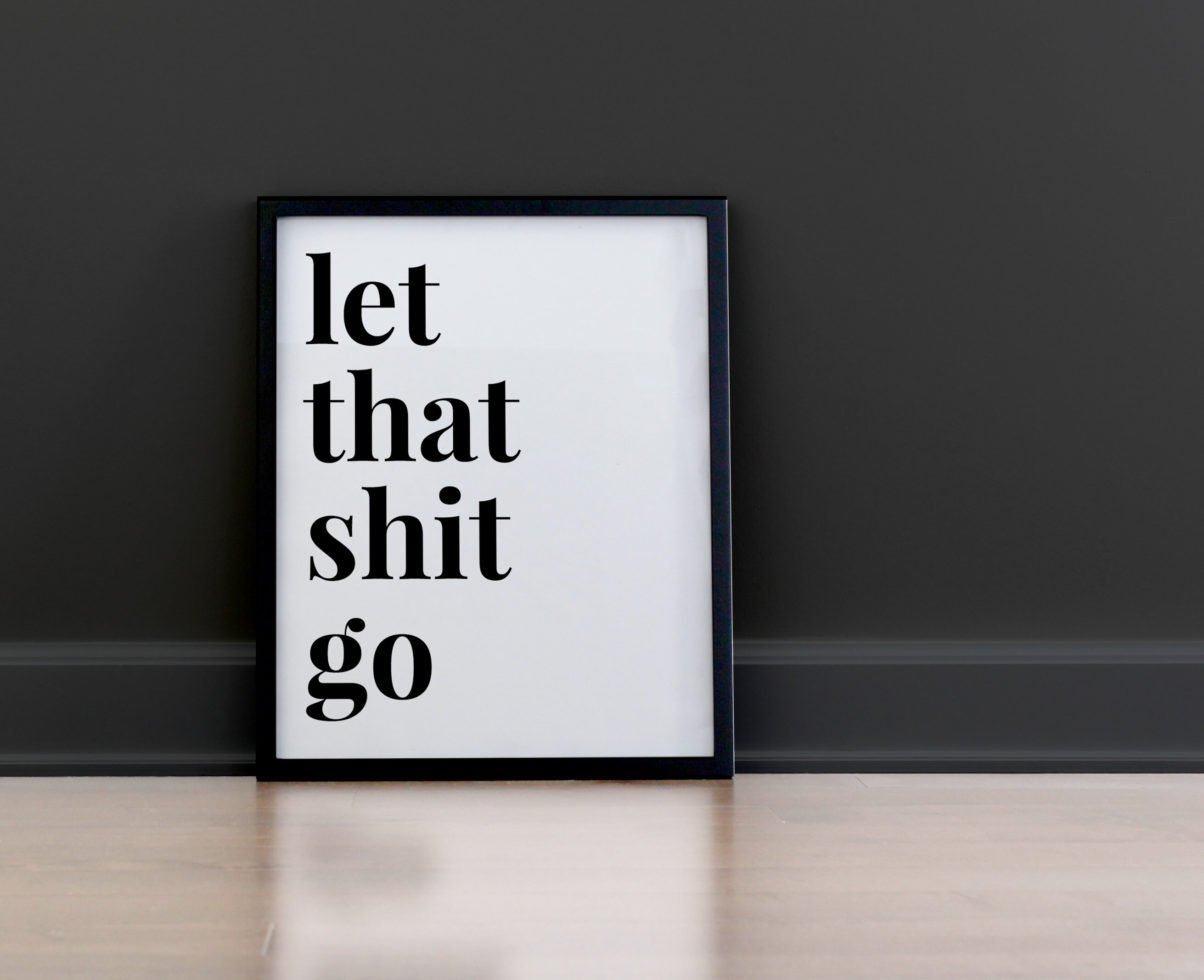 Let That Shit Go Print, Wall Art Printable, Printable Home Decor ...