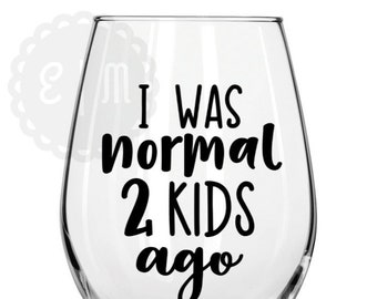 CUSTOMIZABLE "I was normal" stemless wine glass