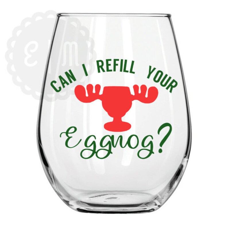 Can I Refill Your Eggnog 21 Oz. Stemless Wine Glass Etsy