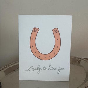 Lucky to Have You Card – Horseshoe Greeting Card for Love, Friendship, or Thank You Notes