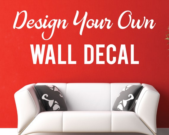 custom wall decal design your own vinyl decal 94 colors | etsy