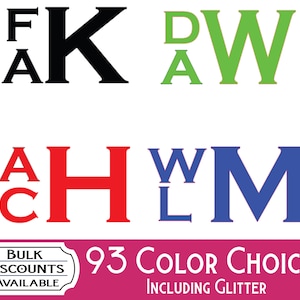 May include: A graphic display of four monogram letter combinations in black, lime green, red, and blue. The text at the bottom reads BULK DISCOUNTS AVAILABLE and 93 COLOR CHOICES INCLUDING GLITTER. The letters are arranged in a serif font style.