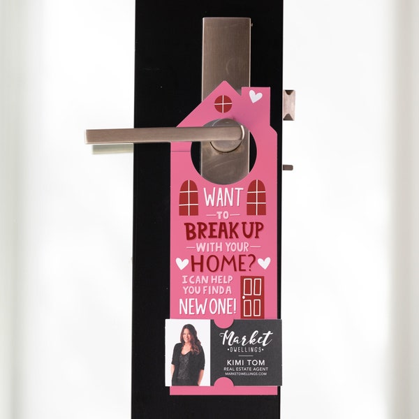 Want To Break Up With Your Home? I Can Help You Find A New One! Door Hangers | Valentine's Day Real Estate | 149-DH002