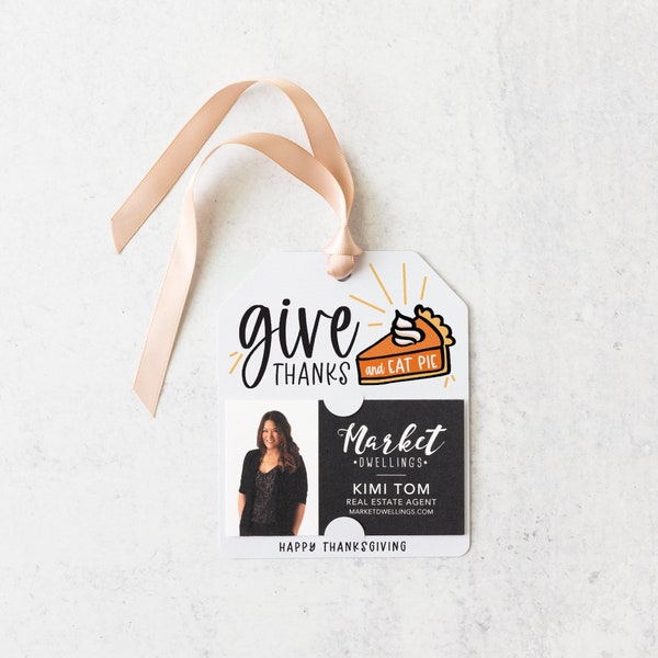 Give Thanks and Eat Pie Thanksgiving Gift Tags | Real Estate Agent, Mortgage, Insurance | Fall Pop By Tags | Pie Pop By | 77-GT001