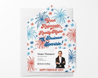 May include: A white card with a red, white, and blue fireworks design. The text "Your Referrals Really Make My Business Sparkle!" is written in a red, white, and blue font. The card also includes a business card with the name "Harper Thompson" and the text "Real Estate Agent". The card has the text "Happy Fourth of July!" at the bottom.