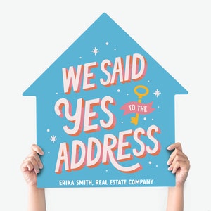 Customizable | We Said Yes To The Address Real Estate House Sign | Real Estate Agent Photo Prop | Marketing Signage | DSY-19-AB