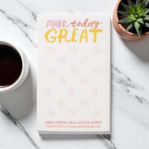 Customizable | Make Today Great Notepads | Real Estate Mortgage Insurance Pop By | Custom Inspiration Marketing Stationery and Swag | 8-SNP