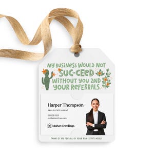 My Business Would Not Succeed Without You And Your Referrals Gift Tags | Real Estate Agent Pop By Tag | Marketing Pop By Tags | 126-GT001