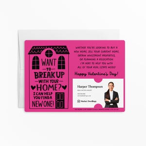Set of Want To Break Up With Your Home? I Can Help You Find A New One! Mailers | Valentine's Day  | Envelopes Included | M117-M003