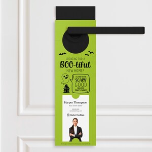 May include: A green door hanger with a ghost and a haunted house graphic. The text reads "Looking for a BOO-tiful new home? I'll find you the SCARY GOOD deals in today's market!"  The bottom of the hanger has a photo of a real estate agent and the text "Harper Thompson, Real Estate Agent, Market Dwellings".