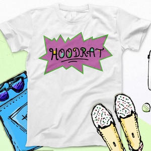 STANDARD Hoodrat 90s Hip Hop Clothing For The Culture Tees 90s TV Top Unisex T-Shirt Hoodrat Stuff With My Friends Gym Shirt Ratchet Tee