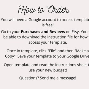 May include: How to Order: You will need a Google account to access the template. It is free! Go to your Purchases and Reviews on Etsy. You will be able to download the instruction file for how to access your template. Once in template, click "File" and then "Make a Copy". Save your template to your Google Drive. Open template and read the instructions sheet to use your new budget! Questions? Send me a message!