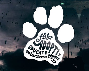 Foster Adopt Volunteer Rescue Paw Decal Sticker Bumper Sticker for Car, Waterbottle, Laptop, Phone, Dog Lover Gift Animal Shelter