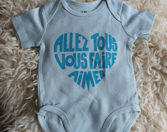 Jumpsuit for baby-born with a message in french "Allez tous vous faire aimer"
