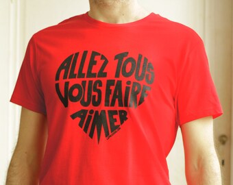 Men t shirt with a French message! "Go and love yourselves!" Size M