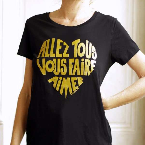 T-shirt femme Noir "Allez tous vous faire aimer" calligramme doré Taille S - Coton bio