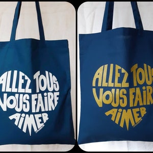 Tote bag Allez tous vous faire aimer plusieurs modèles au choix Moutarde/Bordeaux/Turquoise/Bleu pétrole/écru/noir.... image 9