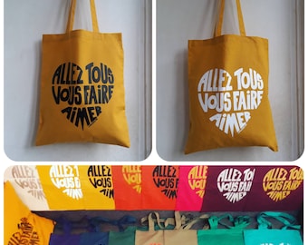 Tote bag "Allez tous vous faire aimer" plusieurs modèles au choix Moutarde/Bordeaux/Turquoise/Bleu pétrole/écru/noir....
