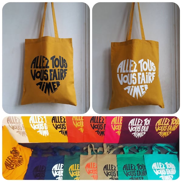 Tote bag "Allez tous vous faire aimer" plusieurs modèles au choix Moutarde/Bordeaux/Turquoise/Bleu pétrole/écru/noir....