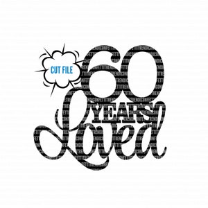 60 lat ukochanych svg, 60. urodziny svg, topper na tort svg, 60. rocznica, urodziny svg, natychmiastowe pobieranie, plik Cricut Cut, svg, jpg, png